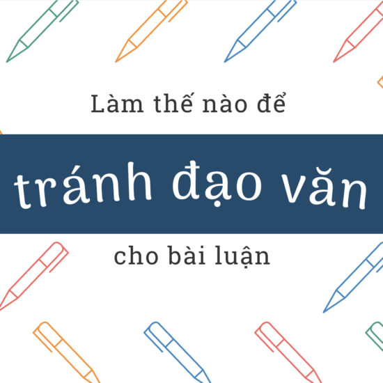 Những quy tắc vàng để tránh đạo văn? Các bước viết luận văn để không bị đạo văn