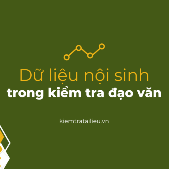 Dữ liệu nội sinh trong kiểm tra trùng lặp, đạo văn là gì?