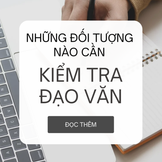 Tại sao nên kiểm tra đạo văn? Những ai nên kiểm tra đạo văn